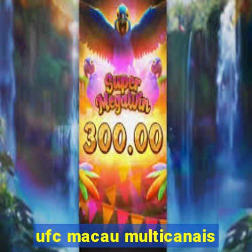 ufc macau multicanais